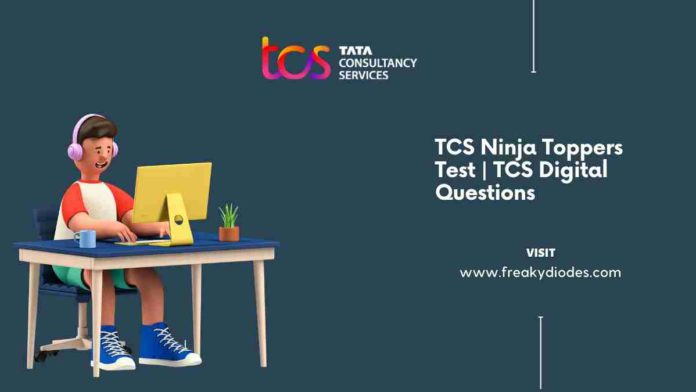 TCS Ninja Toppers Test Questions | Exclusive TCS Digital Questions