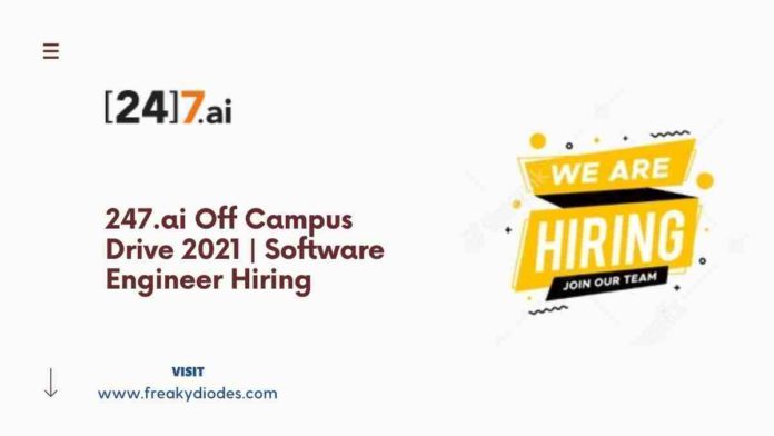 247.ai Off campus drive 2021 batch, 247.ai software engineer hiring 2021, Off campus recruitment drive for 2021 batch, latest off campus drive for 2021 batch, 247.ai Careers 2021