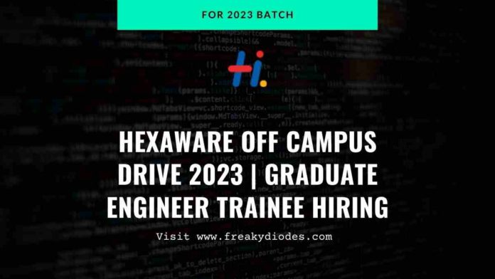Hexaware Off Campus Drive 2023 Batch, Hexaware Graduate Engineer Trainee Hiring 2023 Batch, Hexaware Off Campus Recruitment For 2023 Batch, Latest Off Campus Drives For 2023 Batch, Hexaware Careers 2023