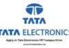 Tata Electronics hiring for Engineer | Tata Electronics Off Campus Drive 2023