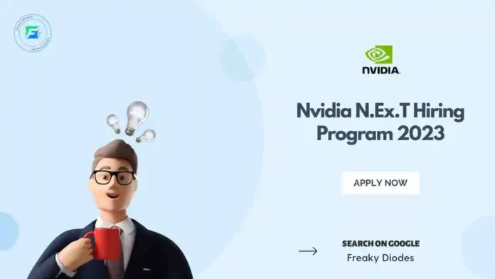 N.Ex.T – NVIDIA Exceptional Talent Hiring 2023 Batch, NVIDIA Off Campus Hiring 2023 Batch, Latest Off Campus Hiring Drive 2023 Batch, Nvidia exceptional talent program hiring 2023, NCG Hiring Program 2023, Nvidia Careers For Freshers 2023, NVIDIA's Exceptional Talent N.Ex.T Program: NCG Hiring Initiative