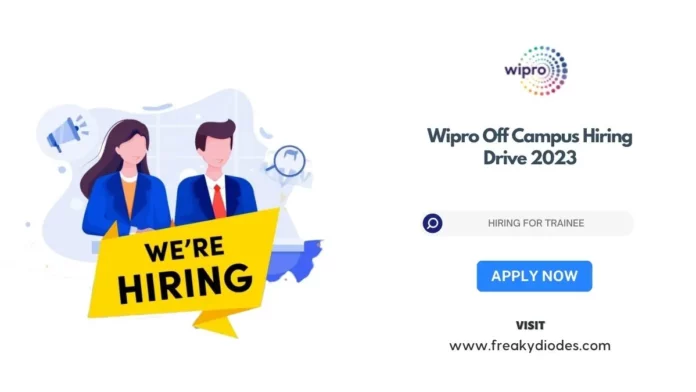 Wipro Off Campus Hiring Drive 2023 Batch, Wipro Trainee Hiring 2023, Latest Off Campus Drives For 2023 Batch, Wipro Careers For Freshers 2023